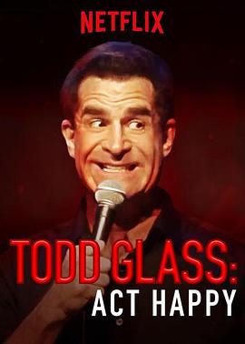 Todd Glass Act Happy}