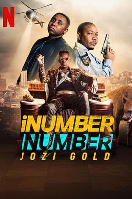 免费在线观看《iNumberNumber：约堡黄金大劫案》